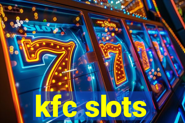 kfc slots